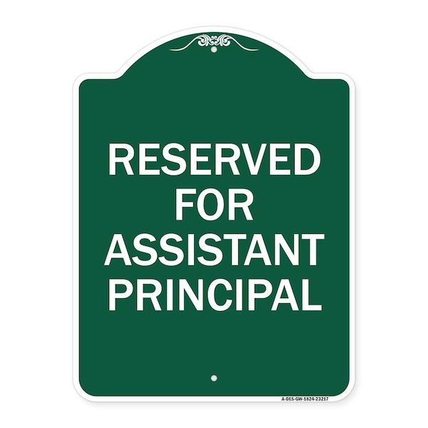 Signmission Reserved for Assistant Principal, Green & White Aluminum Sign, 18" x 24", GW-1824-23217 A-DES-GW-1824-23217 - main